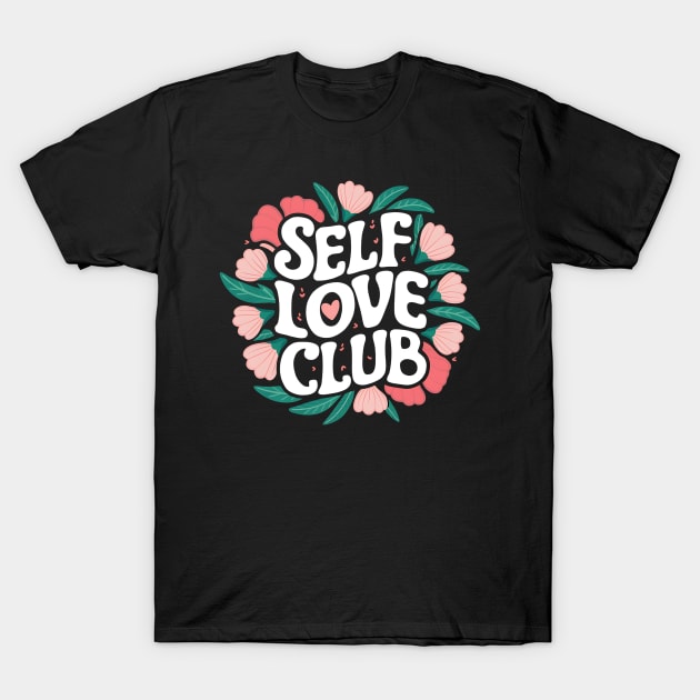 Self Love Club T-Shirt by Abdulkakl